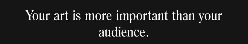 Image from note Your art is more important than your audience